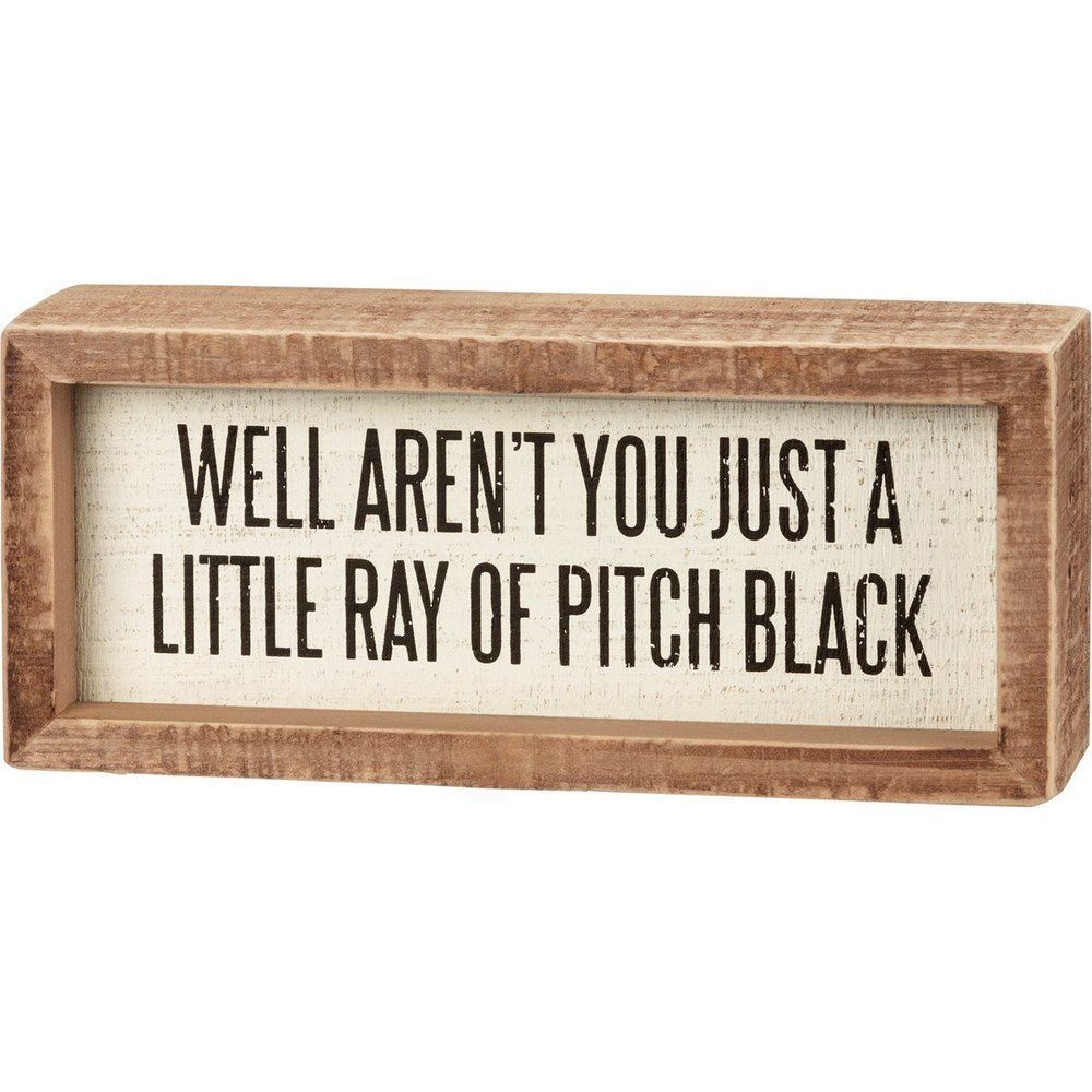 Just A Little Ray Of Pitch Black Inset Wooden Box Sign | 7" x 3" Quote Decor